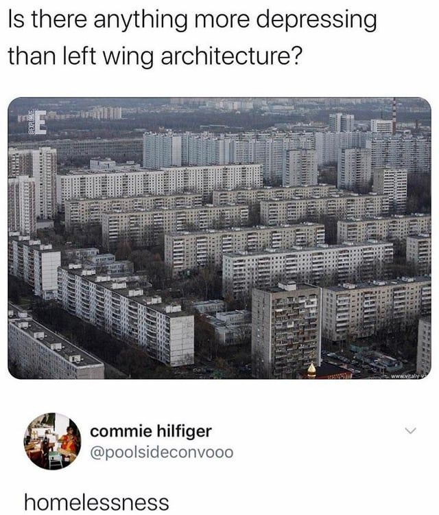 Screenshot of a tweet showing a drone image of identical white and gray apartment buildings stretching for miles. Original tweet reads 'Is there anything more depressing than left wing architecture?' and the reply reads 'homelessness'